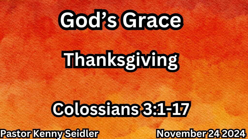 God’s Grace—Thanksgiving—Col 31-17